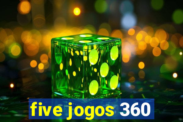 five jogos 360